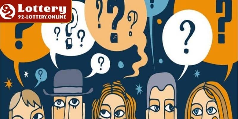 Câu hỏi thường gặp 92lottery về nhà cái